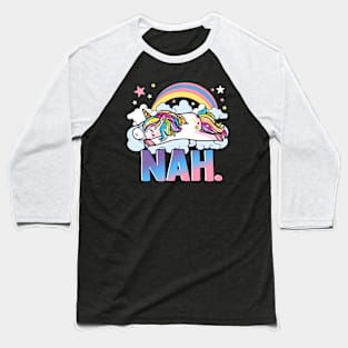 Cute Unicorn Nah Baseball T-Shirt